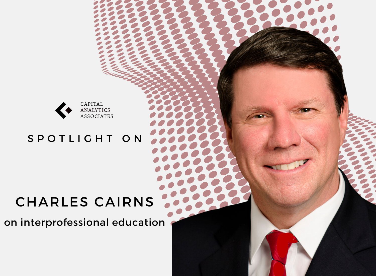 Spotlight On: Charles Cairns, Dean, Drexel University College of Medicine